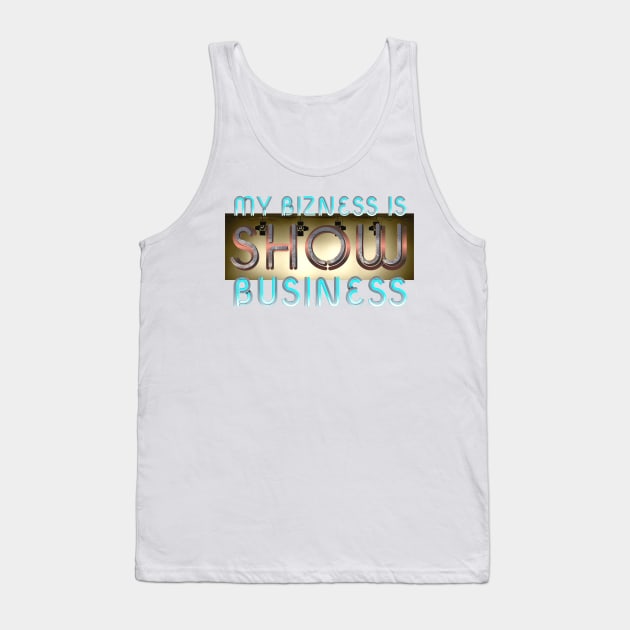 Show Business Tank Top by teepossible